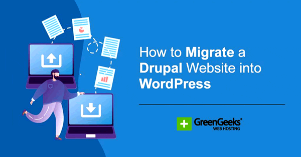 greengeeks migrate drupal to wordpress